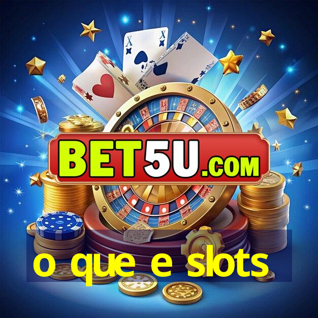 o que e slots