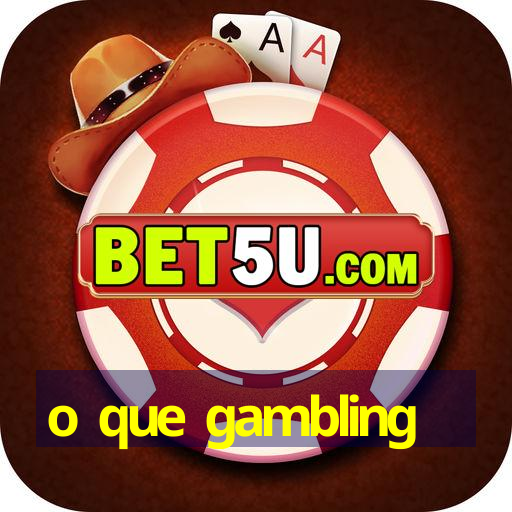 o que gambling