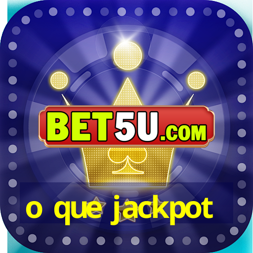 o que jackpot