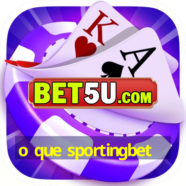 o que sportingbet