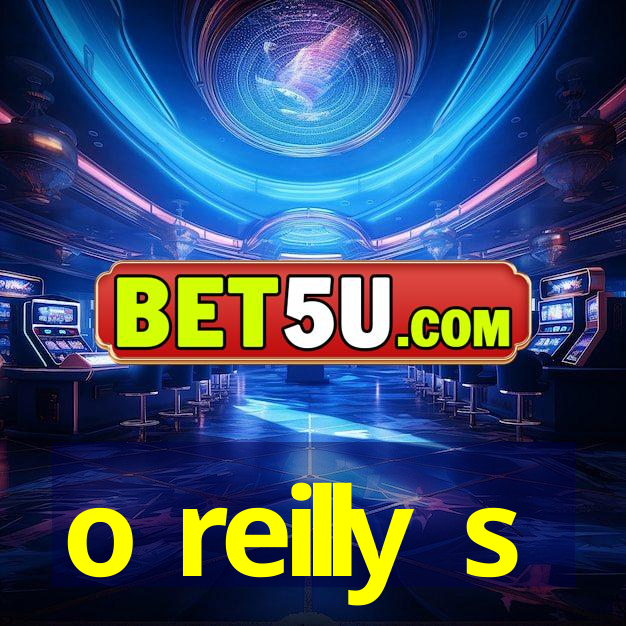 o reilly s