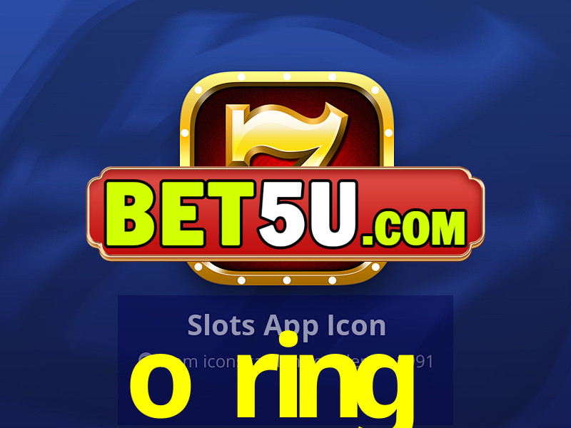 o ring