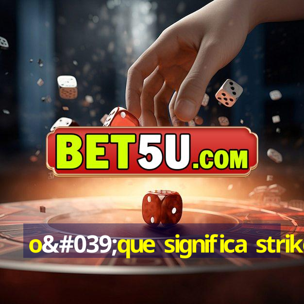 o'que significa strike