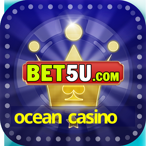 ocean casino