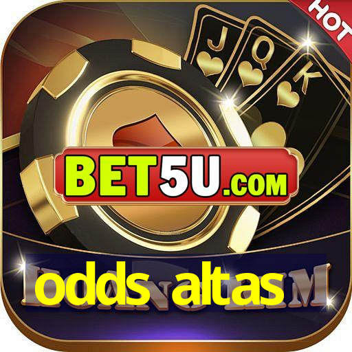 odds altas