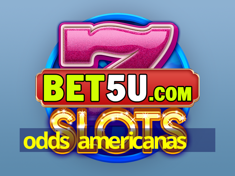 odds americanas