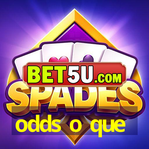 odds o que