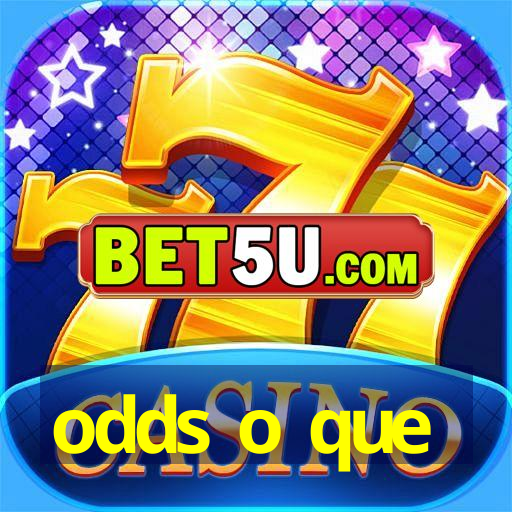 odds o que