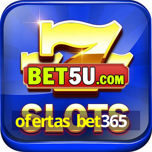 ofertas bet365