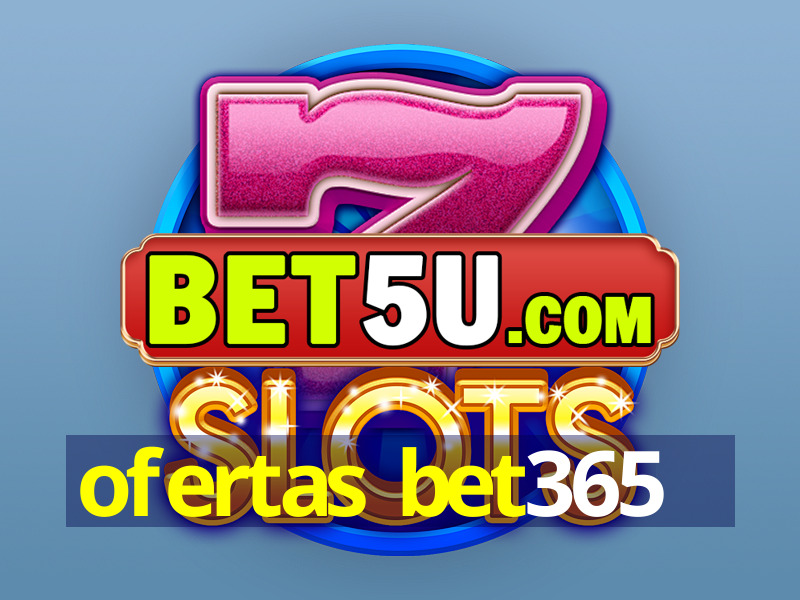 ofertas bet365