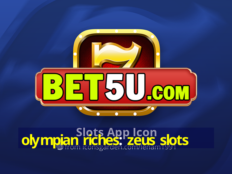 olympian riches: zeus slots