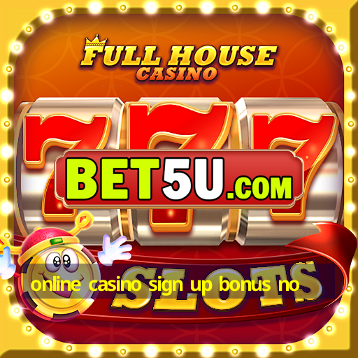 online casino sign up bonus no