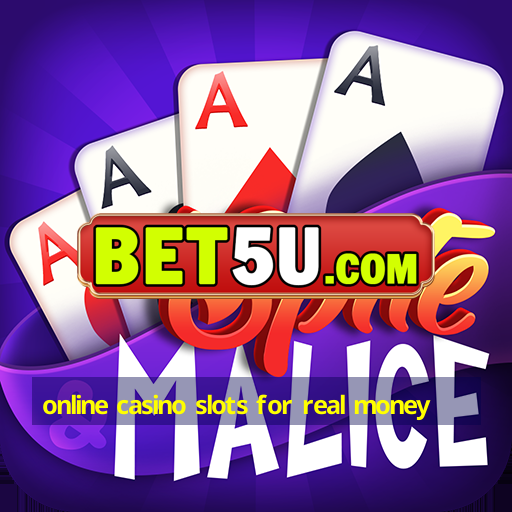 online casino slots for real money