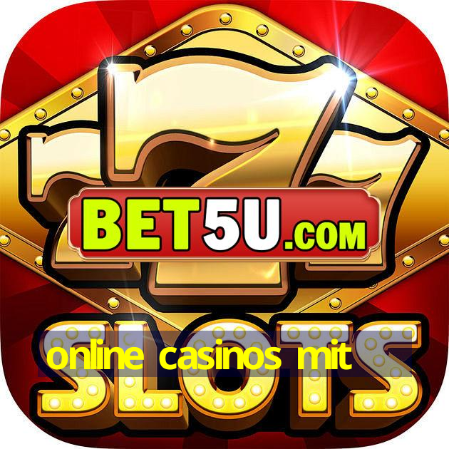 online casinos mit