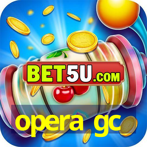 opera gc