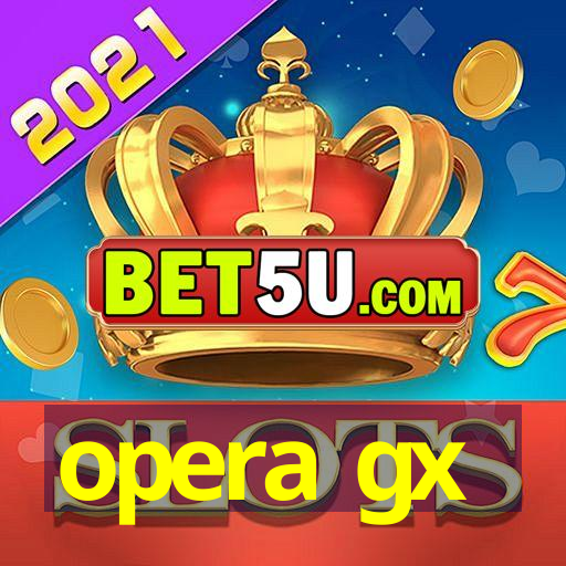 opera gx