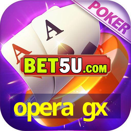 opera gx