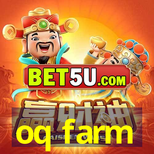 oq farm