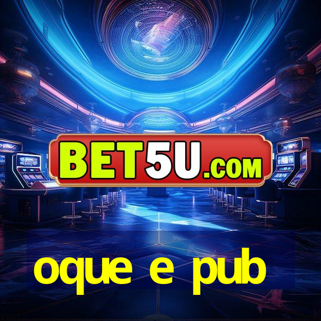 oque e pub