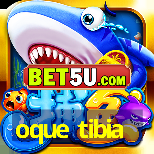 oque tibia