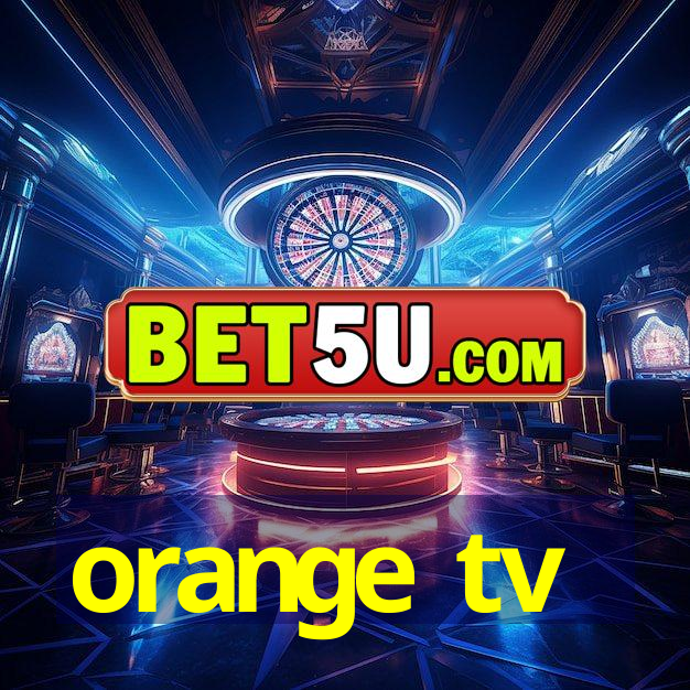 orange tv