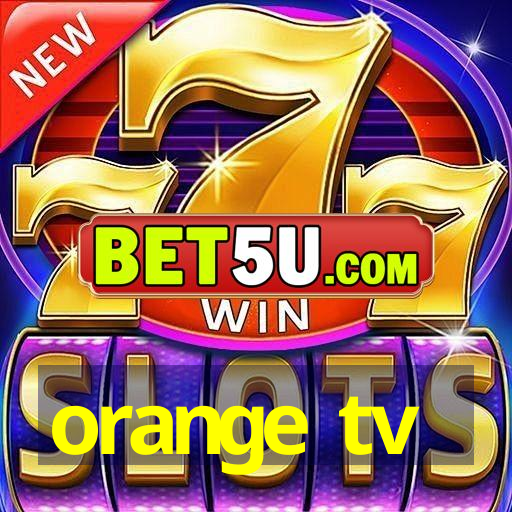 orange tv