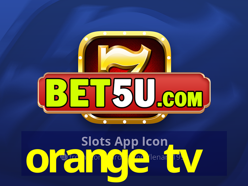 orange tv