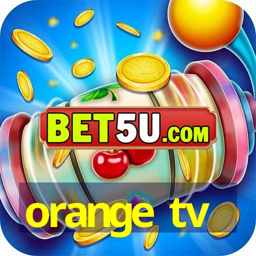 orange tv