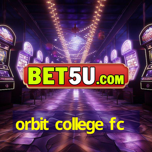 orbit college fc