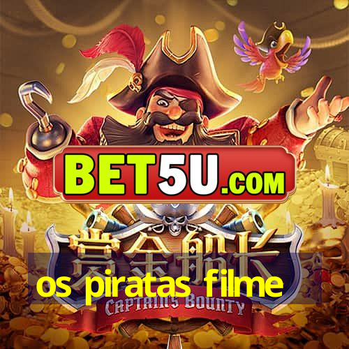 os piratas filme