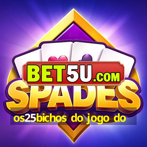 os25bichos do jogo do