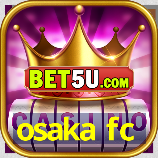 osaka fc