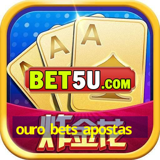 ouro bets apostas