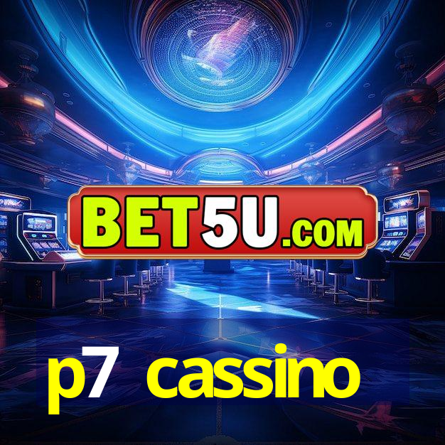 p7 cassino