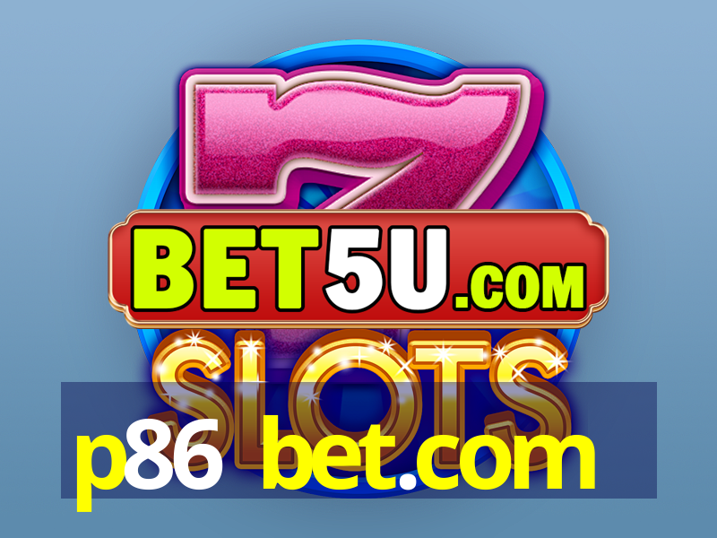 p86 bet.com