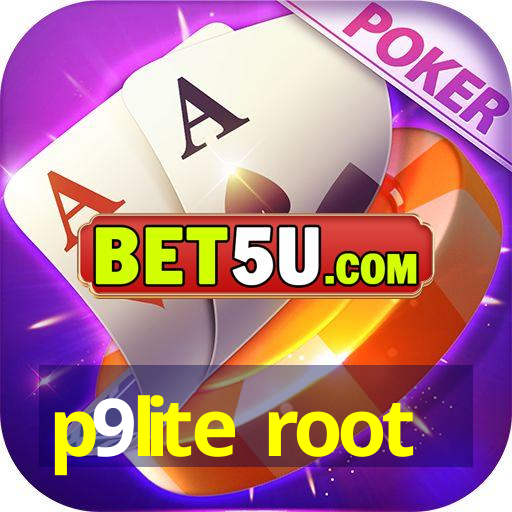 p9lite root