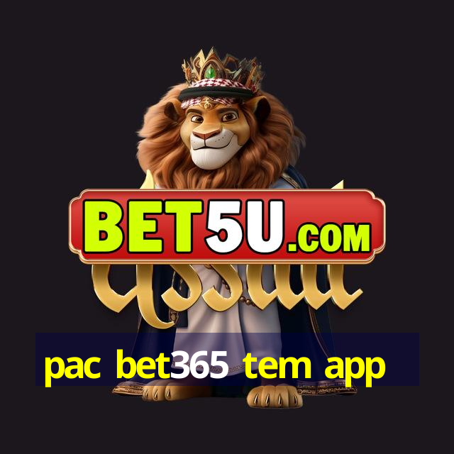 pac bet365 tem app