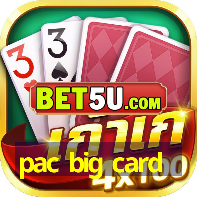 pac big card