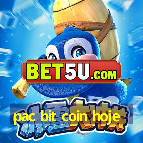 pac bit coin hoje