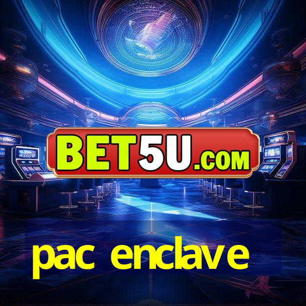 pac enclave