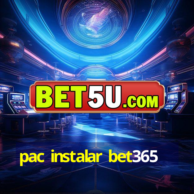 pac instalar bet365