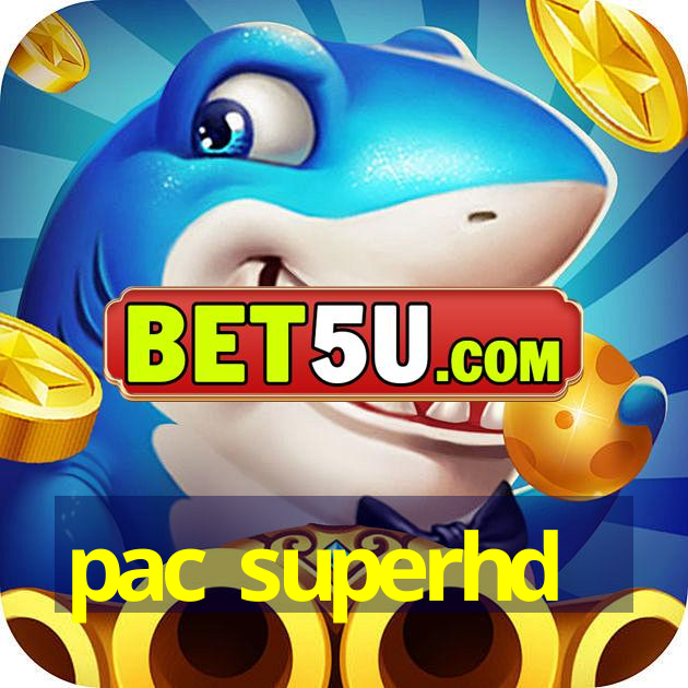 pac superhd