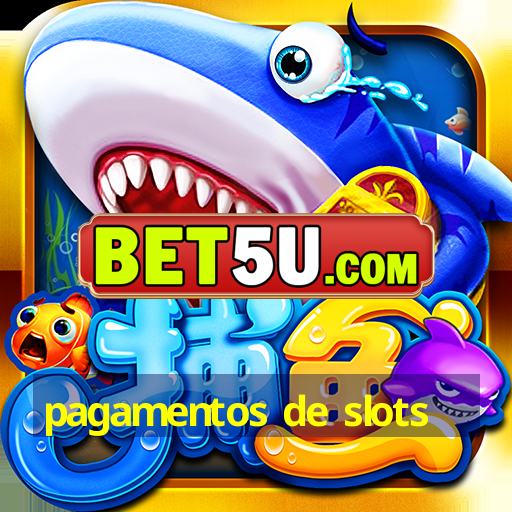 pagamentos de slots