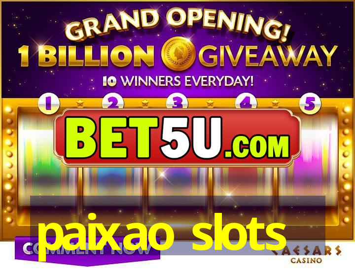 paixao slots