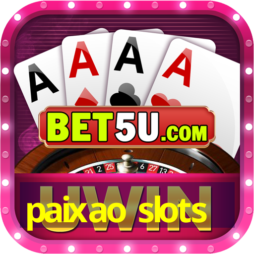 paixao slots