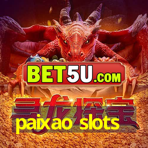 paixao slots