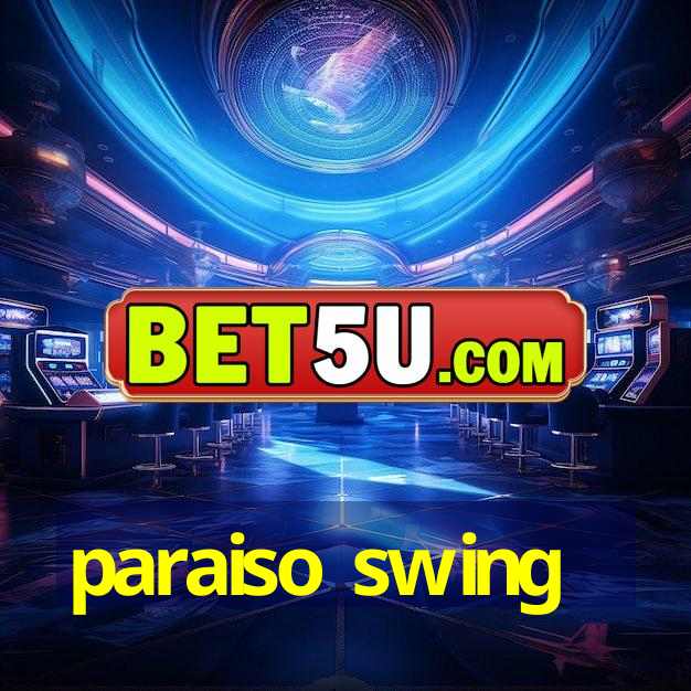 paraiso swing