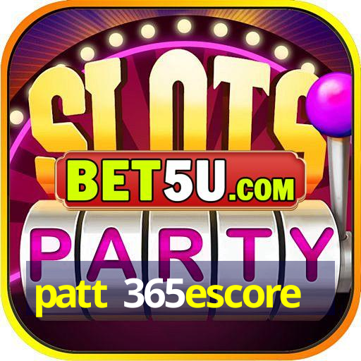 patt 365escore