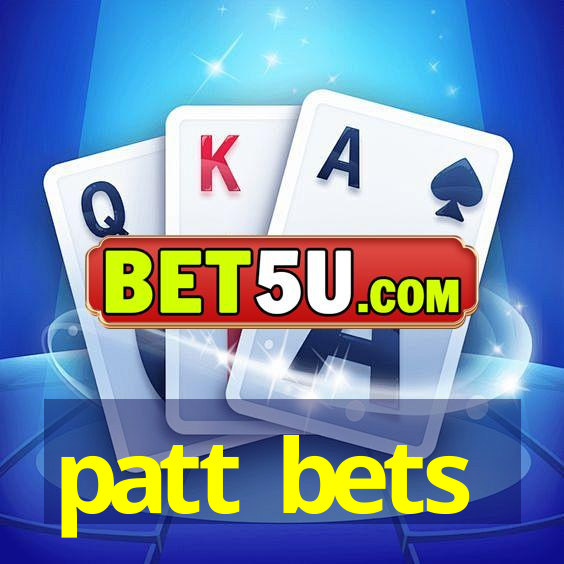 patt bets