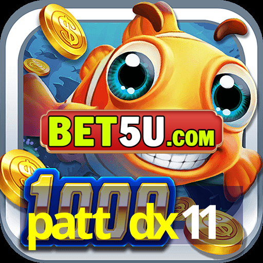 patt dx11